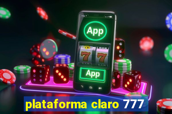 plataforma claro 777